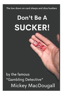 (Download (PDF) Don't Be A Sucker by Mickey MacDougall