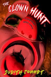 [Access] [PDF EBOOK EPUB KINDLE] The Clown Hunt: An Extreme Horror Novel by  Judith Sonnet 📖