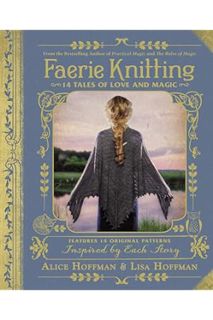 (PDF) Download Faerie Knitting: 14 Tales of Love and Magic by Alice Hoffman