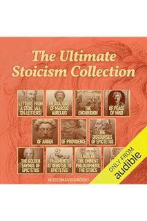 Ebook Download The Ultimate Stoicism Collection: Letters from a Stoic (All 124 Letters), Meditations