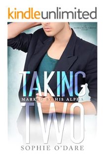 (PDF Free) Taking Two: An Alpha/Beta/Omega Story (Marked by His Alpha Book 7) by Sophie O'Dare