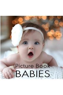 PDF FREE Babies Picture Book: for Seniors with Dementia and Alzheimer's | Cute Photographs of Babies