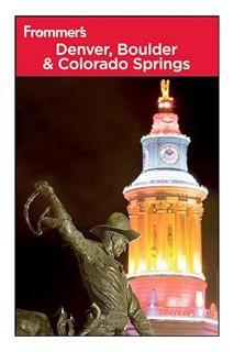 (Download (PDF) Frommer's Denver, Boulder and Colorado Springs (Frommer's Complete Guides) by Eric P