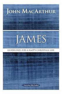 (PDF Download) James: Guidelines for a Happy Christian Life (MacArthur Bible Studies) by John F. Mac