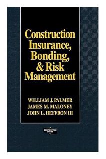EBOOK PDF Construction Insurance, Bonding, and Risk Management by William Palmer