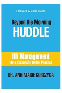 (EBOOK) (PDF) Beyond the Morning HUDDLE: HR Management for a Successful Dental Practice by Ann Marie