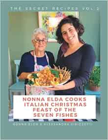 [Read] [PDF EBOOK EPUB KINDLE] Nonna Elda Cooks Italian Christmas Feast of the Seven Fishes (The Sec