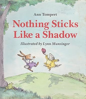 ~Read~ (PDF) Nothing Sticks Like a Shadow BY :  Ann Tompert (Author),