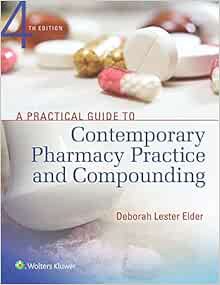 [Access] [PDF EBOOK EPUB KINDLE] A Practical Guide to Contemporary Pharmacy Practice and Compounding