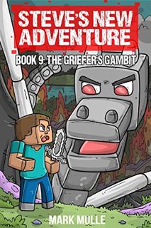 READ [EBOOK EPUB KINDLE PDF] Steve's New Adventure Book 9: The Griefer's Gambit (Changing Horizon) b