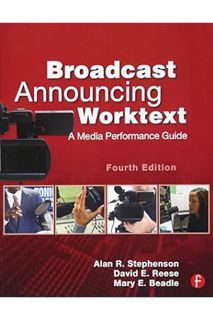 PDF Download Broadcast Announcing Worktext: A Media Performance Guide by Alan R. Stephenson