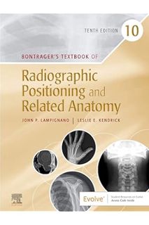 (DOWNLOAD (PDF) Bontrager's Textbook of Radiographic Positioning and Related Anatomy - E-Book by Joh