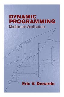 (Free Pdf) Dynamic Programming: Models and Applications (Dover Books on Computer Science) by Eric V.