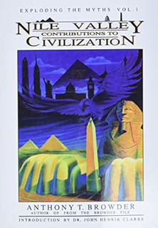 ~Read~ (PDF) Nile Valley Contributions to Civilization (Exploding the Myths) BY :  Anthony T. Browd