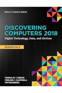 PDF Download Discovering Computers, Essentials ©2018: Digital Technology, Data, and Devices by Misty