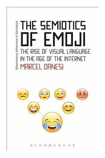 (PDF Download) The Semiotics of Emoji: The Rise of Visual Language in the Age of the Internet (Bloom