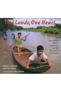 (PDF Download) Two Lands, One Heart: An American Boy's Journey to His Mother's Vietnam by Jeremy C.