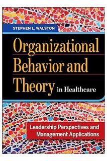 (Free PDF) Organizational Behavior and Theory in Healthcare: Leadership Perspectives and Management