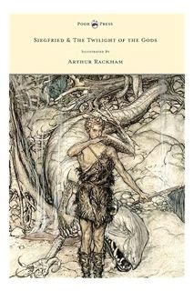 PDF Free Siegfried & the Twilight of the Gods - Illustrated by Arthur Rackham by Richard Wagner
