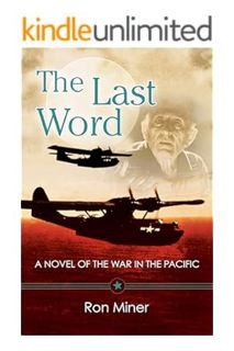 (PDF Free) The Last Word: A Novel Of The War In The Pacific by Ron Miner
