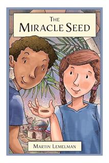 (FREE (PDF) The Miracle Seed (Spectacular STEAM for Curious Readers (SSCR)) by Martin Lemelman