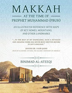 ~Read~ (PDF) Makkah at the Time of Prophet Muhammad (PBUH): An Illustrated Reference with Maps of K
