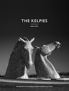 BEST Book The Kelpies By  Andy Scott (Author)  Full-Acces