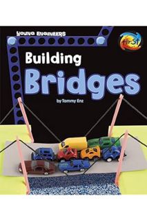 Ebook PDF Building Bridges (Young Engineers) by Tammy Enz