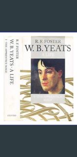 Read ebook [PDF] 📖 W.B. Yeats: A Life I: The Apprentice Mage, 1865-1914     Hardcover – April 1