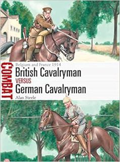 READ [EBOOK EPUB KINDLE PDF] British Cavalryman vs German Cavalryman: Belgium and France 1914 (Comba