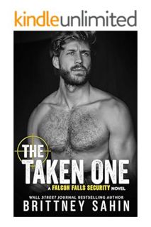 PDF Download The Taken One (Falcon Falls Security) by Brittney Sahin
