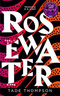 [PDF❤️Download✔️ Rosewater: Book 1 of the Wormwood Trilogy, Winner of the Nommo Award for Best Novel