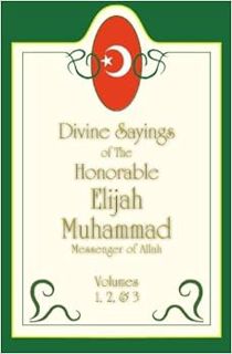 Access [PDF EBOOK EPUB KINDLE] THE DIVINE SAYINGS OF ELIJAH MUHAMMAD: Volumes 1, 2 & 3 by Elijah Muh