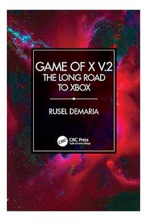 Ebook PDF Game of X v.2: The Long Road to Xbox by Rusel DeMaria