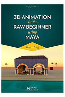(PDF) Free 3D Animation for the Raw Beginner Using Maya (Chapman & Hall/CRC Computer Graphics, Geome
