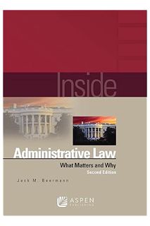 (Ebook) (PDF) Inside Administrative Law: What Matters and Why (Inside Series) by Jack M. Beermann