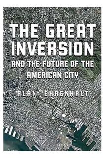 PDF Free The Great Inversion and the Future of the American City by Alan Ehrenhalt