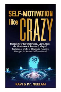 (Ebook) (PDF) SELF-MOTIVATION like CRAZY: Increase Your Self-motivation, Learn About the Motivators