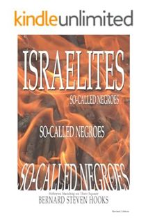 Download EBOOK ISRAELITES SO-CALLED NEGROES: Hebrews Standing on His Square by BERNARD HOOKS