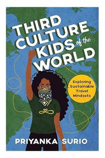 DOWNLOAD EBOOK Third Culture Kids of the World: Exploring Sustainable Travel Mindsets by Priyanka Su