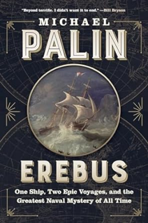 [PDF@] Erebus: One Ship, Two Epic Voyages, and the Greatest Naval Mystery of All Time Written  Mich