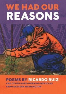 (PDF) Free READ We Had Our Reasons: Poems by Ricardo Ruiz and Other Hardworking Mexicans f