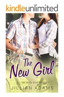 (PDF) (Ebook) The New Girl: A Young Adult Sweet Romance (Oak Brook Academy Book 1) by Jillian Adams