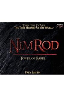 PDF Download Nimrod: The Tower of Babel by Trey Smith (Preflood to Nimrod to Exodus) by Trey Smith