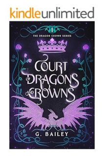 (Ebook Download) Court of Dragons and Crowns (The Dragon Crown Series Book 1) by G. Bailey