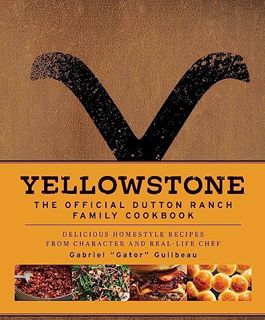 [download] pdf Yellowstone: The Official Dutton Ranch Family Cookbook: Delicious Homestyle Recipes f