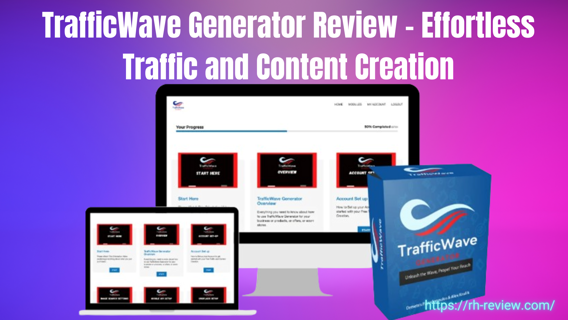 TrafficWave Generator Review - Effortless Traffic and Content Creation