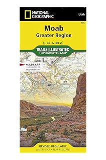 d (EBOOK) Moab Greater Region Map (National Geographic Trails Illustrated Map, 505) by Natio