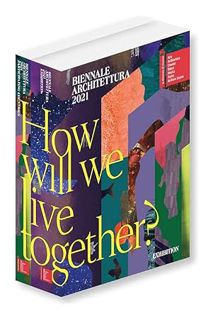 (Download) (Pdf) Biennale Architettura 2021: How Will We Live Together? by Hashim Sarkis