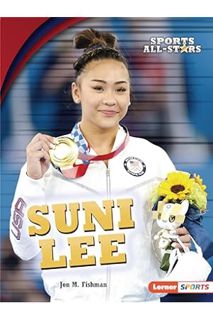 (Ebook Free) Suni Lee (Sports All-Stars (Lerner ™ Sports)) by Jon M. Fishman